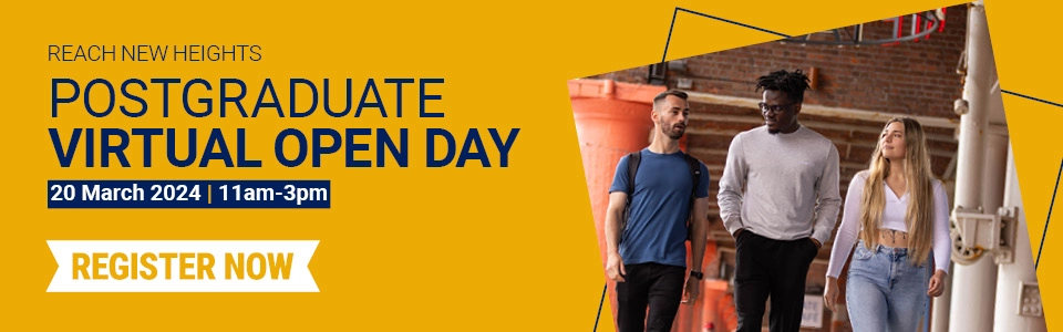 Register now for our Postgraduate Open Day 6 March from 3 to 5.30pm